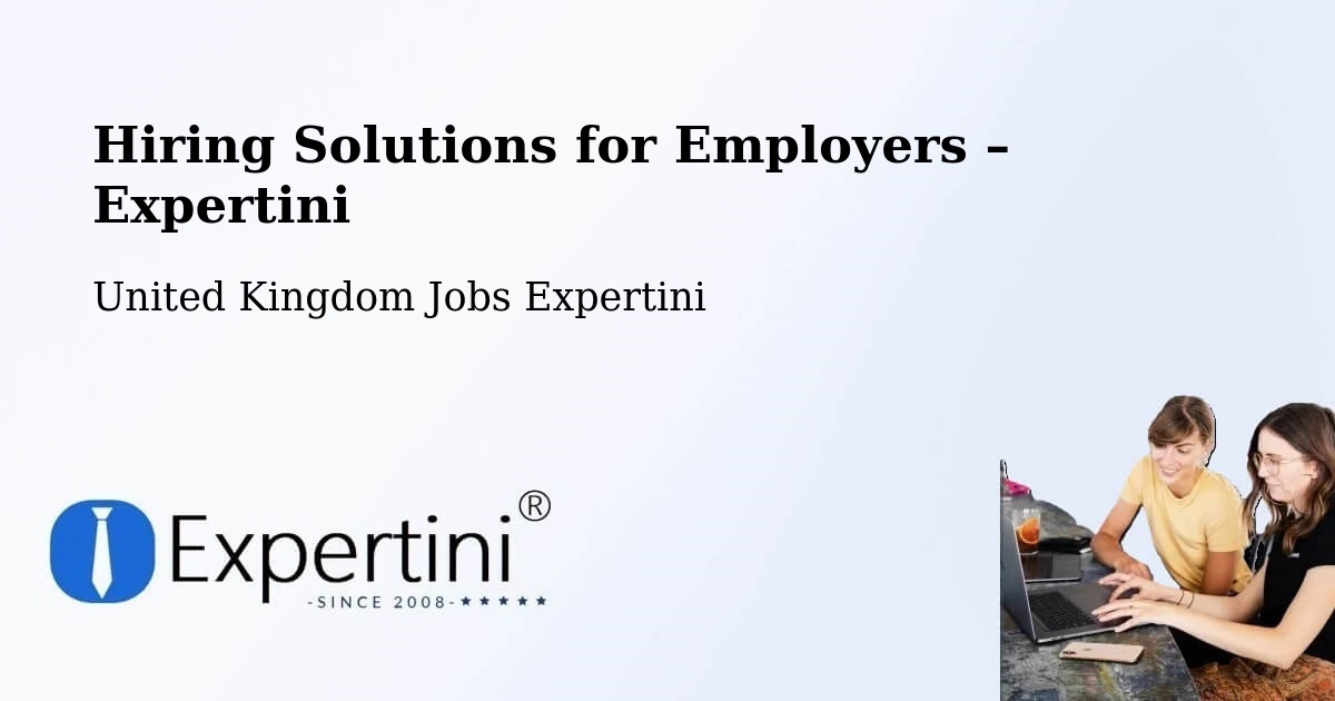 Hiring Solutions for Employers in Dunstable - Dunstable, United Kingdom Jobs Expertini